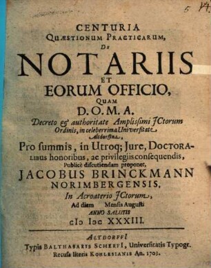 Centuria Quæstionum Practicarum, De Notariis Et Eorum Officio
