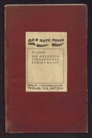 N. Lenin: Die nächsten Aufgaben der Sowjetmacht (Verlag Die Aktion, Berlin-Wilmersdorf)