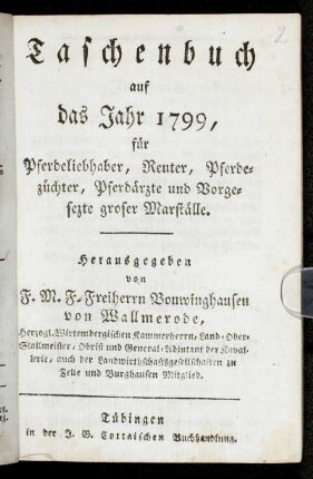 1799: Taschenbuch auf das Jahr 1799 für Pferdeliebhaber, Reuter, Pferdezüchter, Pferdeärzte und Vorgesezte groser Marställe