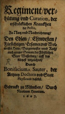 Regiment, Verhütung und Curation der erschröcklichen Kranckheit der Pestis