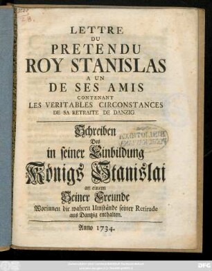 Lettre Du Pretendu Roy Stanislas A Un De Ses Amis Contenant Les Veritables Circonstances De Sa Retraite De Danzig