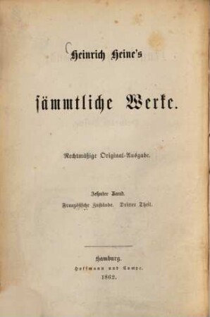 Heinrich Heine's sämmtliche Werke. 10., Französische Zustände, Th. 3: Die parlamentarische Periode des Bürgerkönigthums, 2. Hälfte