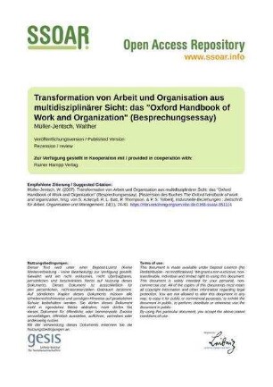 Transformation von Arbeit und Organisation aus multidisziplinärer Sicht: das "Oxford Handbook of Work and Organization" (Besprechungsessay)