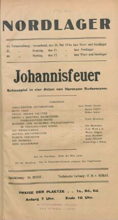 Johannisfeuer : Schauspiel in vier Akten von Hermann Sudermann ... ; 44. Vorstellung: Sonnabend, den 20. Mai 1916, fuer West- und Suedlager, 45. Vorstellung: Sonntag, den 21. Mai 1916, fuer Nordlager, 46. Vorstellung: Montag, den 22. Mai 1916 fuer West- und Suedlager