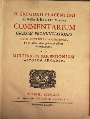 Greg. Placentinii Commentarius Graecae pronuntiationis : notis in veteres inscriptiones locupletatum