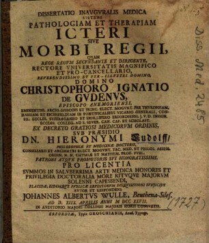 Dissertatio Inavgvralis Medica Sistens Pathologiam Et Therapiam Icteri Sive Morbi Regii