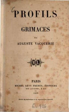 Profils et grimaces : Par Auguste Vacquerie