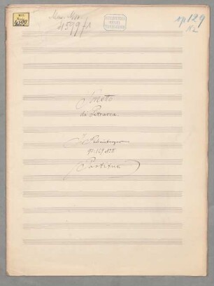 Sonetto di Petrarca op. 129 Nr.2 - BSB Mus.ms. 4599-1