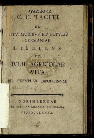 C. C. Taciti De Situ Moribus Et Populis Germaniae Libellus Et Iulii Agricolae Vita