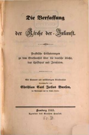 Die Verfassung der Kirche der Zukunft : praktische Erläuterungen zu dem Briefwechsel über die deutsche Kirche, das Episkopat und Jerusalem