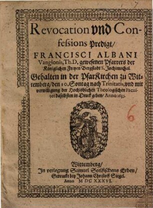 Revocation vnd Confessions Predigt : Gehalten in der PfarKirchen zu Wittemberg, den 10. Sontag nach Trinitatis ...