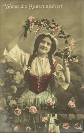 Wenn die Rosen blüh'n!