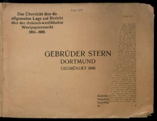 Eine Übersicht über die allgemeine Lage und Bericht über den rheinisch-westfälischen Wertpapiermarkt 1914 - 1919 : Gebrüder Stern Dortmund gegründet 1880
