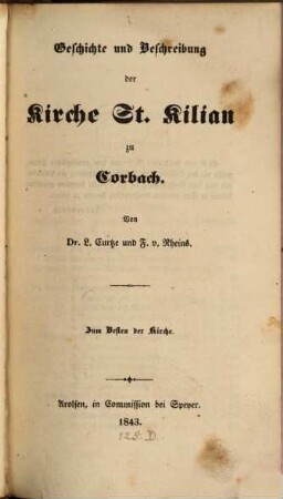 Geschichte und Beschreibung der Kirche St. Kilian zu Corbach : Von D. L. Curtze und F. v. Rheins