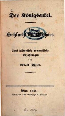 Der Königsenkel : Die Schlacht bei Mohács. Zwei historich-romantische Erzählungen von Eduard Breier