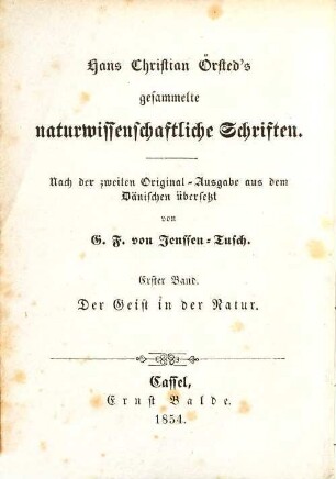 Gesammelte naturwissenschaftliche Schriften, 1.. Der Geist in der Natur : Nebst Örsted ́s Lebensbeschreibung