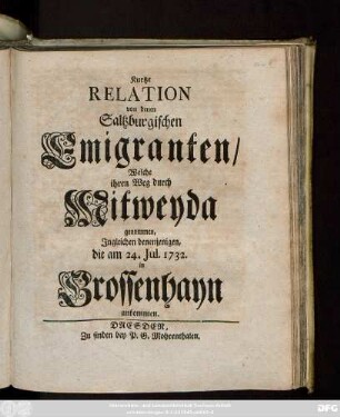Kurtze Relation von denen Saltzburgischen Emigranten, Welche ihren Weg durch Mitweyda genommen, Jngleichen denenjenigen, die am 24. Jul. 1732. in Großenhayn ankommen