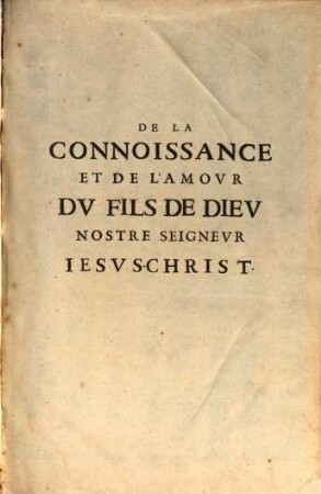 De la connoissance ... du fils de Dieu N. S. Jesus Christ