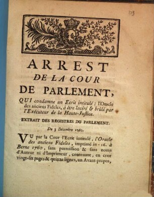 Arrest De La Cour De Parlement, Qui condamne un Ecrit intitulé: l'Oracle des anciens Fideles, à être lacéré & brûlé par l'Exécuteur de la Haute-Justice : Extrait Des Registres Du Parlement. Du 3 Décembre 1760.