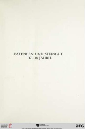 Fayencen und Steingut 17.-18. Jahrhundert (Nr. 1-46)