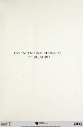 Fayencen und Steingut 17.-18. Jahrhundert (Nr. 1-46)