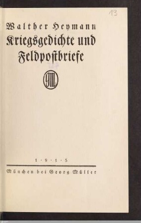 Kriegsgedichte und Feldpostbriefe : [aus dem Nachlaß des Dichters]