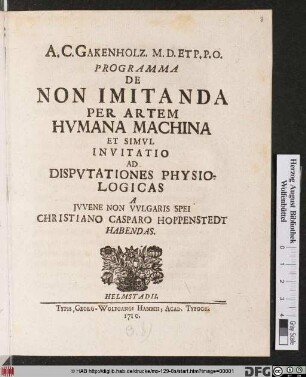 A.C. Gakenholz ... Programma De Non Imitanda Per Artem Hvmana Machina Et Simvl Invitatio Ad Dispvtationes Physiologicas A Jvvene Non Vvlgaris Spei Christiano Casparo Hoppenstedt Habendas