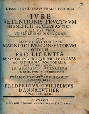 Diss. inaug. iur. de iure retentionis fructuum beneficii ecclesiastici : a ill. cap. un. X. ut benef. sine dimin. conf.