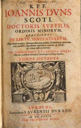 R.P.F. Joannis Duns Scoti, Doctoris Subtilis, Ordinis Minorum, Quaestiones In Lib. IV. Sententiarum, [1]. Quaestiones in Lib. IV Sententiarum