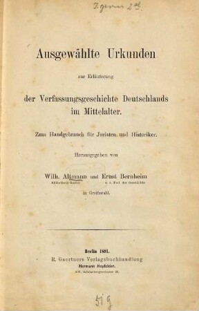 Ausgewählte Urkunden zur Erläuterung der Verfassungsgeschichte Deutschlands im Mittelalter : zum Handgebrauch für Juristen und Historiker