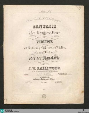 Fantasie über böhmische Lieder : für Violine mit Begleitung einer zweiten Violine, Viola und Violoncelle oder des Pianoforte : op. 193