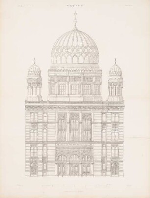 Neue Synagoge, Berlin: Ansicht (aus: Atlas zur Zeitschrift für Bauwesen, hrsg. v. G. Erbkam, Jg. 16, 1866)