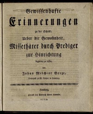 Gewissenhafte Erinnerungen zu der Schrift: Ueber die Gewohnheit, Missethäter durch Prediger zur Hinrichtung begleiten zu lassen