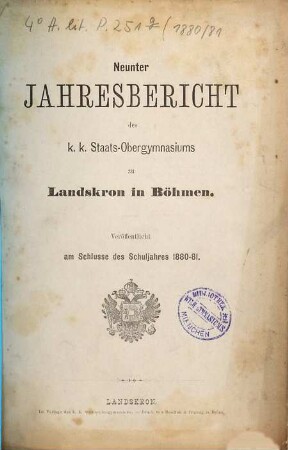 Jahresbericht des K.K. Staats-Obergymnasiums zu Landskron in Böhmen : veröffentlicht am Schlusse des Schuljahres .... 9. 1880/81