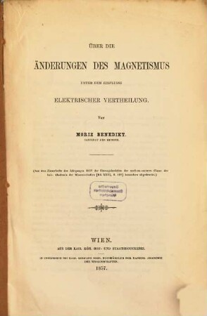 Über die Änderungen des Magnetismus unter dem Einflusse elektrischer Vertheilung : (Aus d. Jänerhft. 1857 der Sitzgsber. der math.-nat. Cl. d. K. Akad. d. Wiss. Bd. XXIII, S. 148)