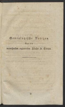 Genealogische Notizen über die vornehmsten regierenden Häuser in Europa