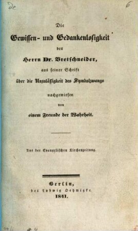 Die Gewissen- und Gedankenlosigkeit des Herrn Dr. Bretschneider aus seiner Schrift über die Unzulässigkeit des Symbolzwangs