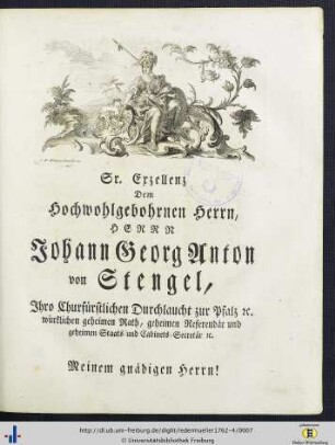 Sr. Excellenz Dem Hochwohlgebohrnen Herrn, Herrn Johann Georg Anton von Stengel ...
