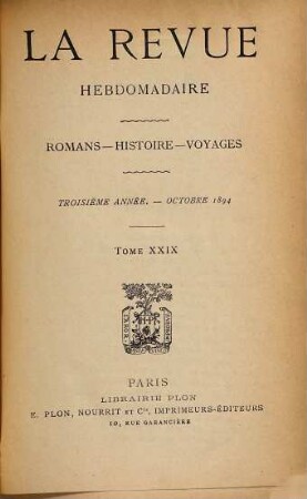 La revue hebdomadaire : romans, histoire, voyages. 3. 1894, T. 29