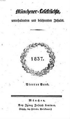 Münchener Lesefrüchte : eine Zeitschrift für Literatur, Kunst und gesellschaftliches Leben. 1837,4