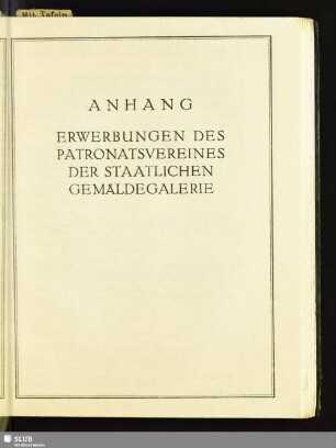 Anhang. Erwerbungen Des Patronatsvereines Der Staatlichen Gemäldegalerie