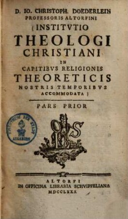 Institutio theologi christiani in capitibus religionis theoreticis nostris temporibus accomodata. 1. (1780). - XXII, 514 S.