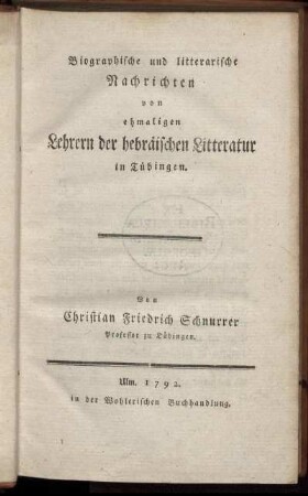 Biographische und litterarische Nachrichten von ehemaligen Lehrern der hebräischen Litteratur in Tübingen