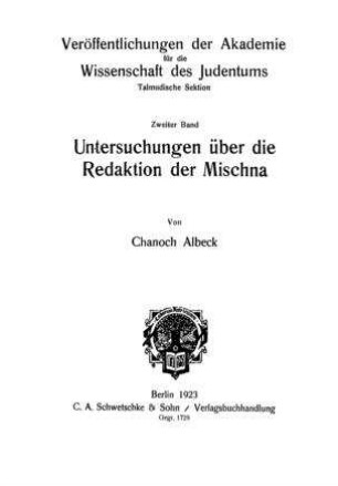 Untersuchungen über die Redaktion der Mischna / Chanoch Albeck