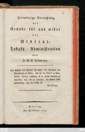 Freimüthige Betrachtung der Gründe für und wider die General-Tobaks-Administration