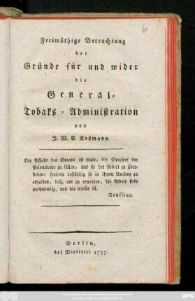 Freimüthige Betrachtung der Gründe für und wider die General-Tobaks-Administration