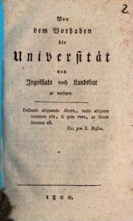 Von dem Vorhaben die Universität von Ingolstadt nach Landshut zu versetzen