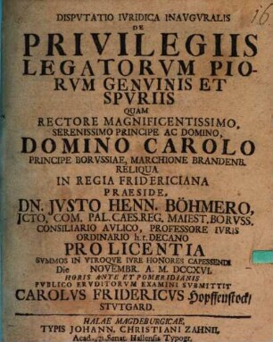 Dispvtatio Ivridica Inavgvralis De Privilegiis Legatorvm Piorvm Genvinis Et Spvriis