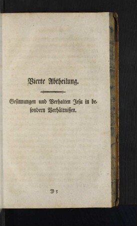 Vierte Abtheilung. Gesinnungen und Verhalten Jesu ...
