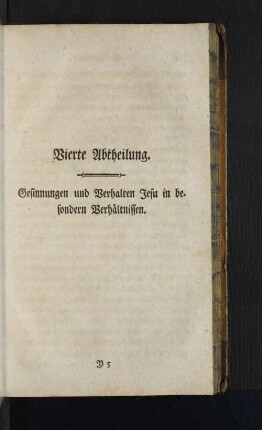 Vierte Abtheilung. Gesinnungen und Verhalten Jesu ...